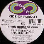 Kidz Of Romatt - Steady Pounding / Is This House Of Ourz