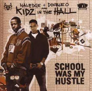 Kidz In The Hall - School Was My Hustle