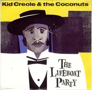 7inch Vinyl Single - Kid Creole And The Coconuts - The Lifeboat Party