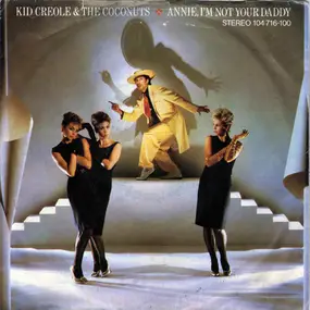 Kid Creole & the Coconuts - Annie, I'm Not Your Daddy