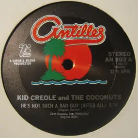 Kid Creole & the Coconuts - He's Not Such A Bad Guy (After All)