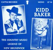 Kidd Baker - The Country Music Legend Of New Brunswick