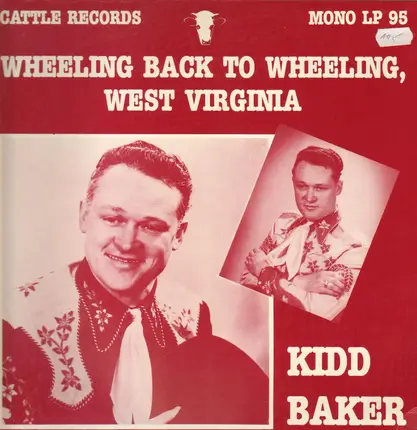 Kidd Baker - Wheeling Back To Wheeling, West Virginia