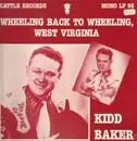 LP - Kidd Baker - Wheeling Back To Wheeling, West Virginia