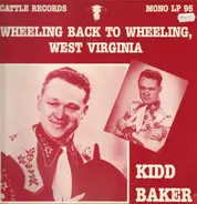 Kidd Baker - Wheeling Back To Wheeling, West Virginia