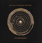 Kidd Jordan / Alvin Fielder / Peter Kowald - Live In New Orleans