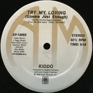 Kiddo - Try My Loving (Gimme Just Enough)