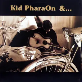 Kid Pharaon & The Lonely Ones - Love Bikes