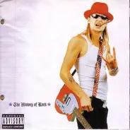 Kid Rock - The History Of Rock