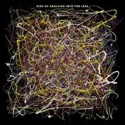 Kids Of Adelaide - Into The Less