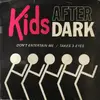 7inch Vinyl Single - Kids After Dark - Don't Entertain Me / Takes Three Eyes