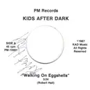 7inch Vinyl Single - Kids After Dark - Walking On Eggshells