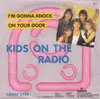 7inch Vinyl Single - Kids On The Radio - I'm Gonna Knock On Your Door