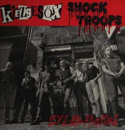 Kiezgesöx / Shock Troops - Ey! Die Platte!