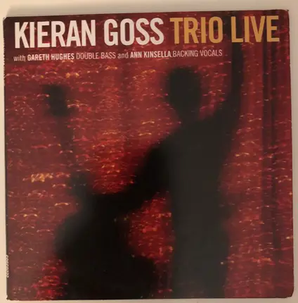 Kieran Goss - Kieran Goss Trio Live
