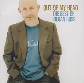 Kieran Goss - Out Of My Head... The Best Of Kieran Goss