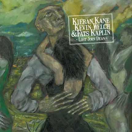 Kieran Kane , Kevin Welch & Fats Kaplin - Lost John Dean