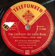 Kihula-Hawaiians - Das Lied Von Der Roten Rose / Dort In Der Blauen Ferne