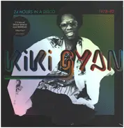 Kiki Gyan - 24 Hours In A Disco 1978-82