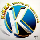 12inch Vinyl Single - Kikka - Wanna Oh Wanna Oh