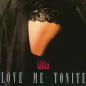 Kikka - Love Me Tonite