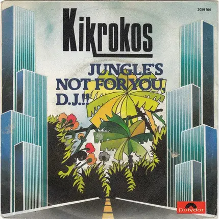 Kikrokos - Jungle's Not For You, D.J.!!