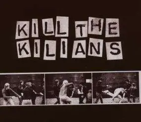 Kilians - Kill The Kilians