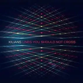 Kilians - Lines You Should Not Cross