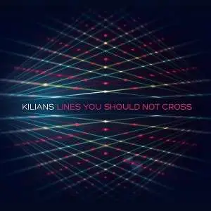 KILIANS - Lines You Should Not Cross