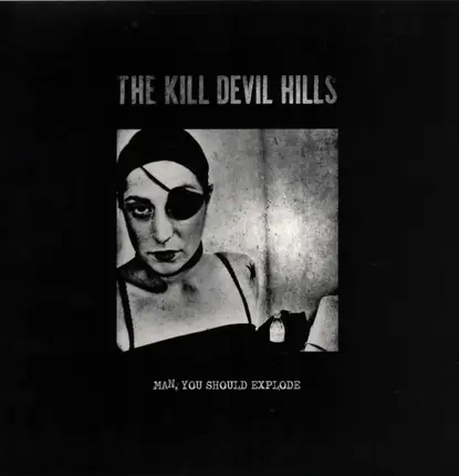Kill Devil Hills - MAN, YOU SHOULD EXPLODE