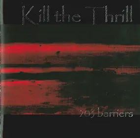 Kill The Thrill - 203 Barriers