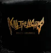Kill the Lights - Death Melodies