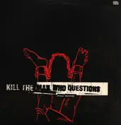 Kill The Man Who Questions