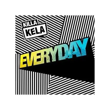 KILLA KELA - EVERYDAY