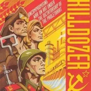 Killdozer - Uncompromising War On Art Under...