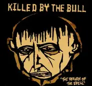 Killed By The Bull - The Return Of The Spell