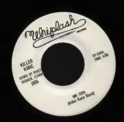 7inch Vinyl Single - Killer Kane Band - Mr. Cool - 1st US pressing on Whiplash Records/White label