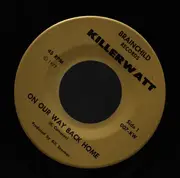 7inch Vinyl Single - Killerwatt - On Our Way Back Home