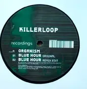 Killer Loop - Organism / Blue Hour