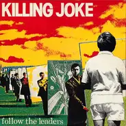 Killing Joke - Follow The Leaders