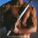7inch Vinyl Single - Killing Joke - Love Like Blood - Silver Injection Labels