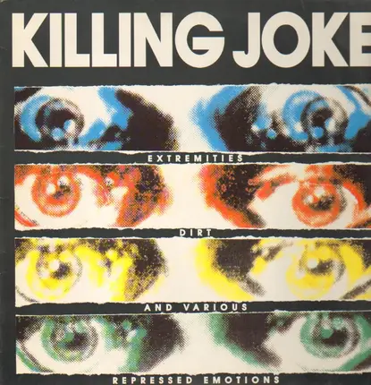 Killing Joke - Extremities, Dirt and Various Repressed Emotions