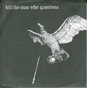 Kill The Man Who Questions - Untitled