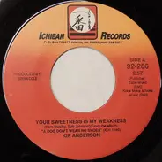 Kip Anderson - Your Sweetness Is My Weakness