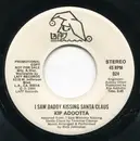 7inch Vinyl Single - Kip Addotta - I Saw Daddy Kissing Santa Claus