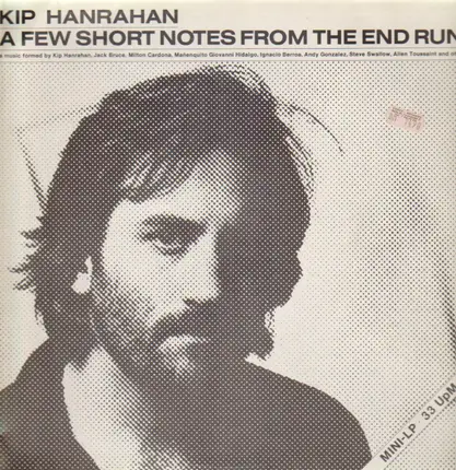 Kip Hanrahan - A Few Short Notes From The End Run