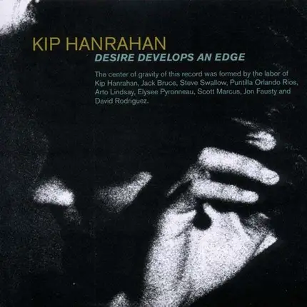 Kip Hanrahan - Desire Developes an Edge