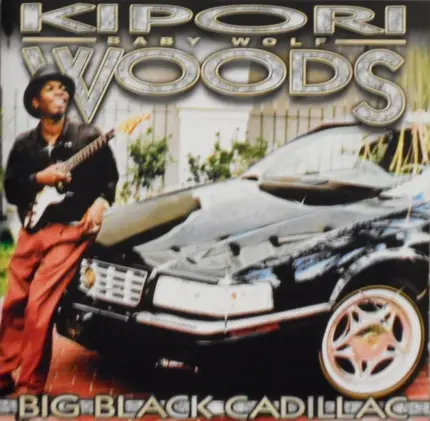Kipori Woods - Big Black Cadillac