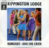 7inch Vinyl Single - Kippington Lodge - Rumours / And She Cried