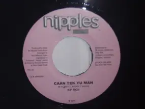 KIPRICH - Caan Tek Yuh Man / Duh